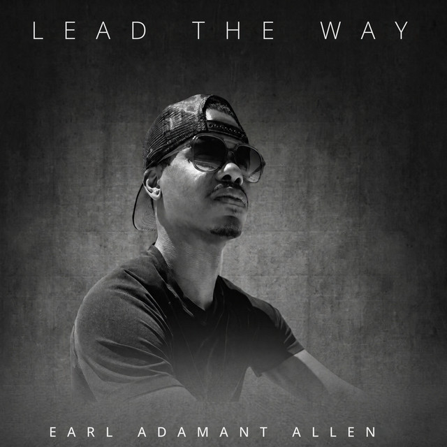 Official single artwork for Earl Adamant Allen's Lead The Way via Spotify.